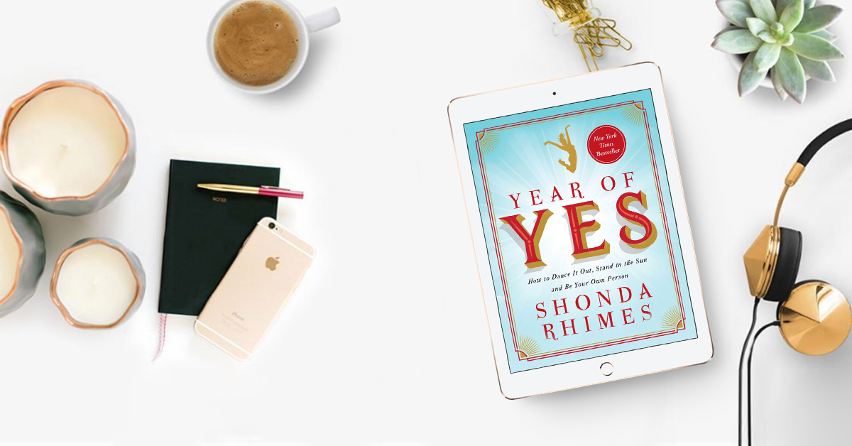 Year of Yes: How to Dance It Out, Stand In the Sun and Be Your Own Person  by Shonda Rhimes, Paperback